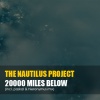 The Nautilus Project 20000 Miles Below